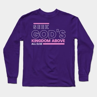 Seek God's Kingdom First T-shirt Long Sleeve T-Shirt